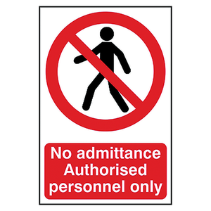 NO ADMITTANCE AUTHORISED PERSO NNEL ONLYPVC (200 X 300MM)